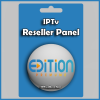 Edition Premium IPTv Reseller Panel - IPTv Subscription