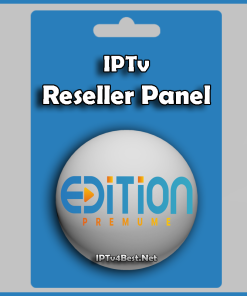 Edition Premium IPTv Reseller Panel - IPTv Subscription